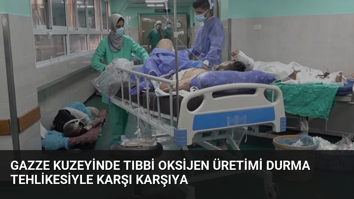 Gazze Kuzeyinde Tıbbi Oksijen Üretimi Durma Tehlikesiyle Karşı Karşıya