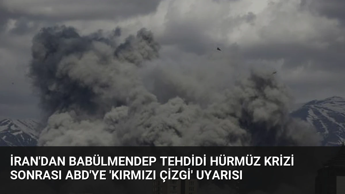İran’dan Babülmendep Tehdidi Hürmüz Krizi Sonrası ABD’ye ‘Kırmızı Çizgi’ Uyarısı