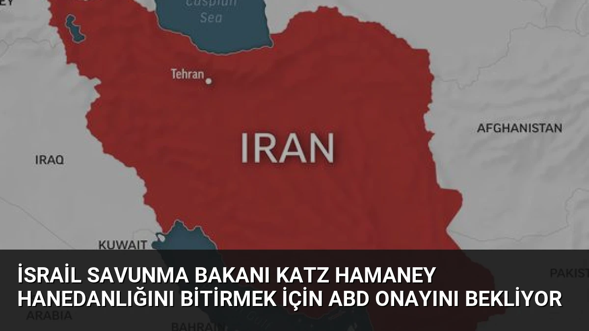 İsrail Savunma Bakanı Katz Hamaney Hanedanlığını Bitirmek İçin ABD Onayını Bekliyor