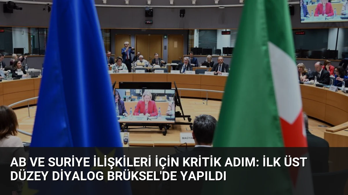 AB ve Suriye İlişkileri İçin Kritik Adım: İlk Üst Düzey Diyalog Brüksel’de Yapıldı