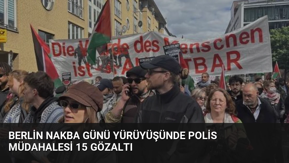 Berlin Nakba Günü Yürüyüşünde Polis Müdahalesi 15 Gözaltı