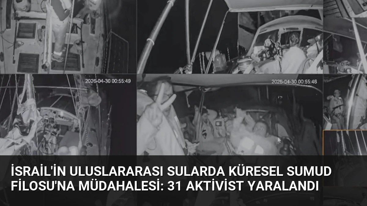 İsrail’in Uluslararası Sularda Küresel Sumud Filosu’na Müdahalesi: 31 Aktivist Yaralandı