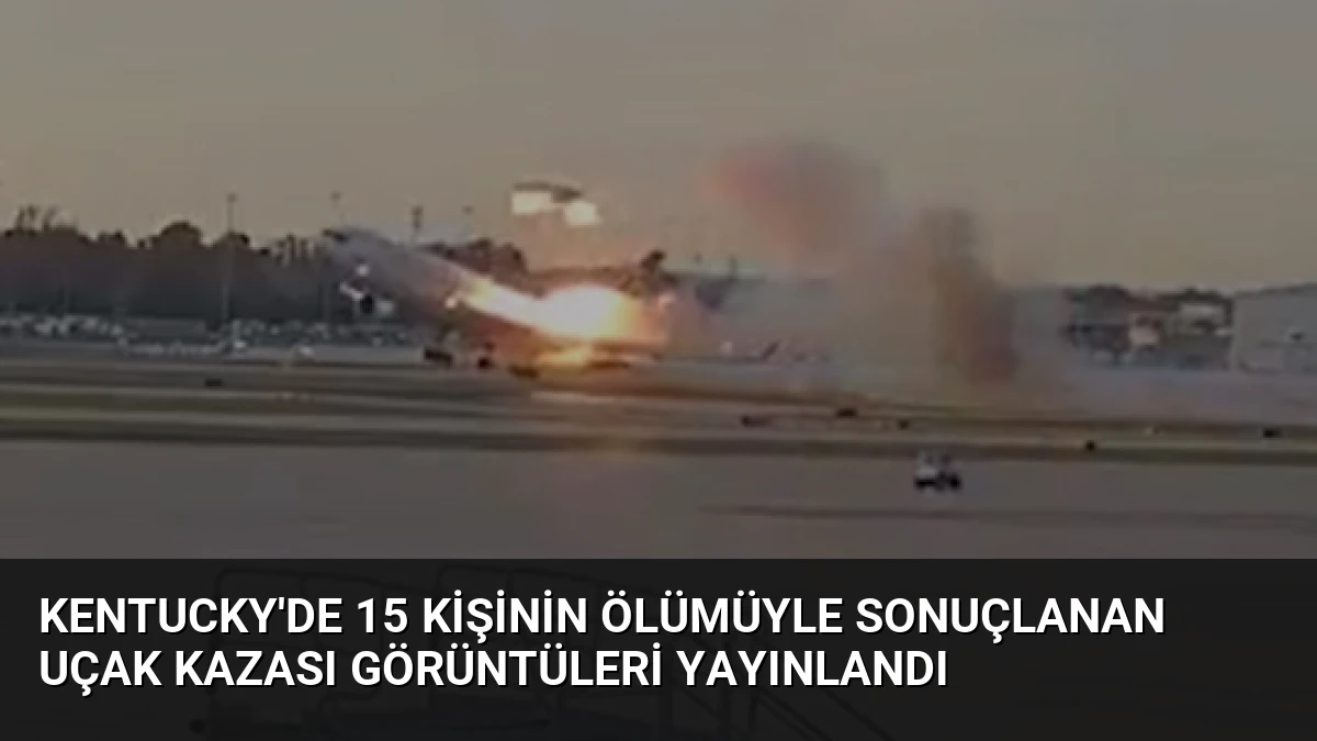 Kentucky’de 15 Kişinin Ölümüyle Sonuçlanan Uçak Kazası Görüntüleri Yayınlandı