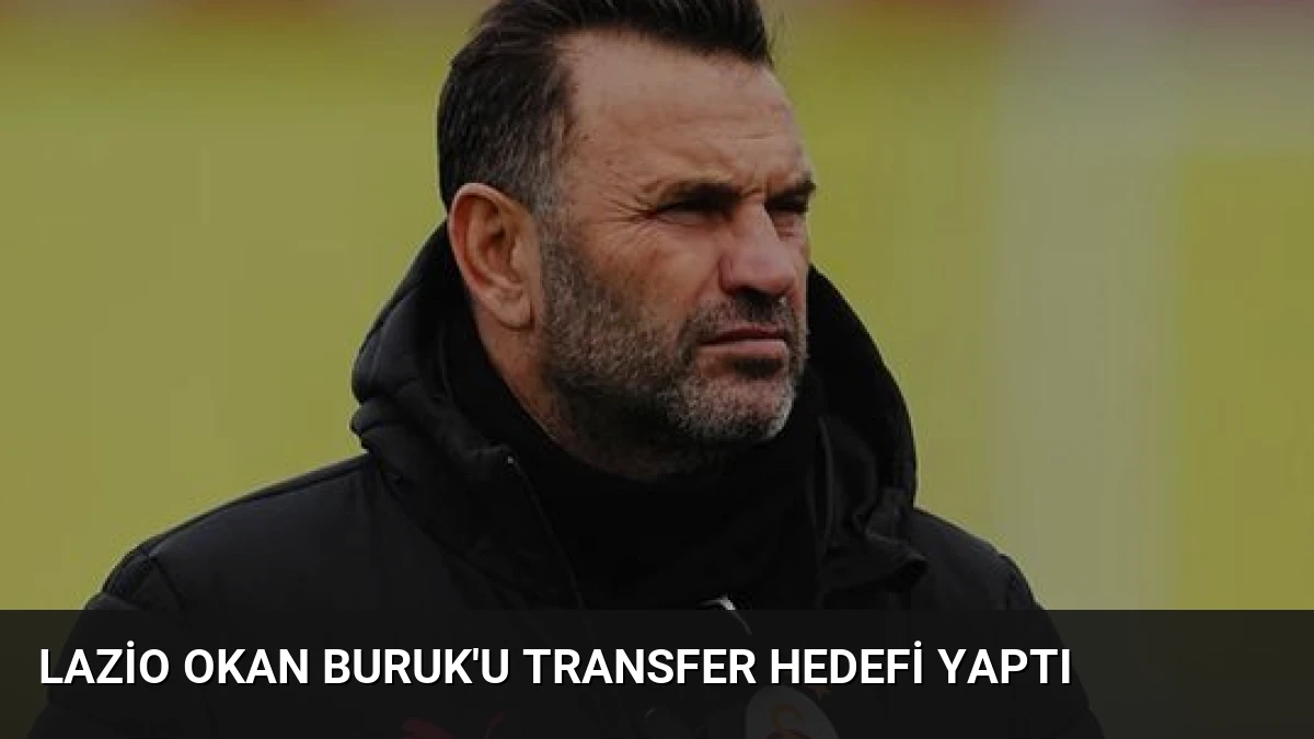 Lazio Okan Buruk’u Transfer Hedefi Yaptı