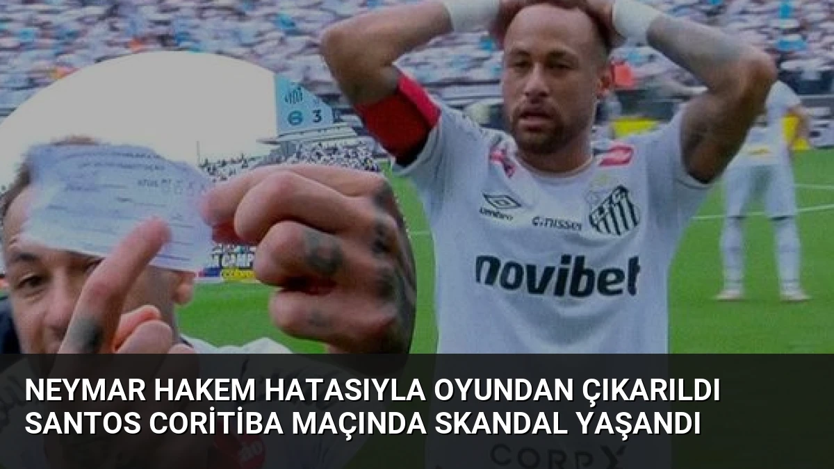 Neymar Hakem Hatasıyla Oyundan Çıkarıldı Santos Coritiba Maçında Skandal Yaşandı