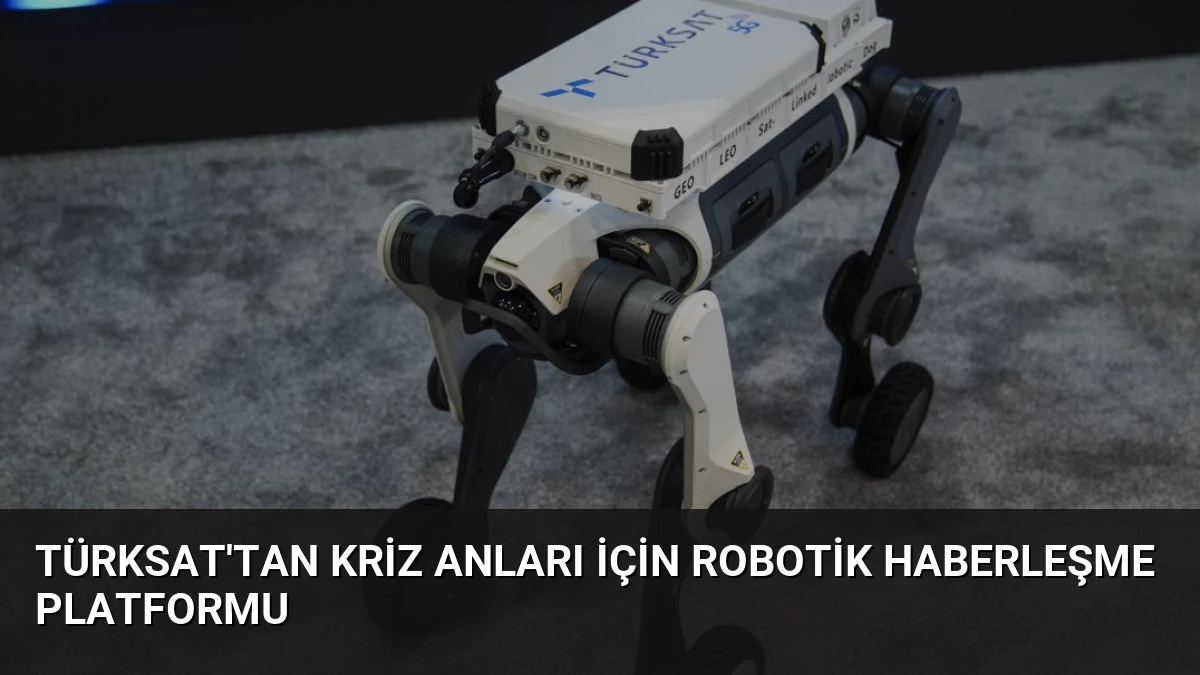 TÜRKSAT’tan Kriz Anları İçin Robotik Haberleşme Platformu