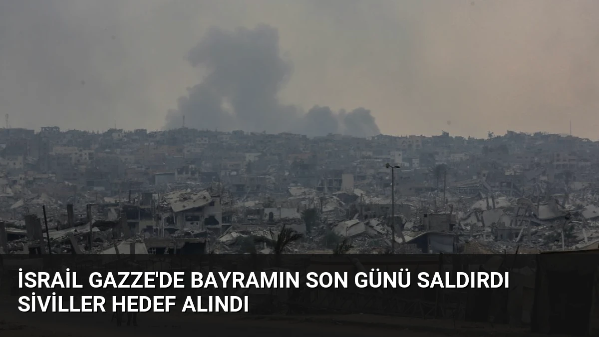 İsrail Gazze’de Bayramın Son Günü Saldırdı Siviller Hedef Alındı