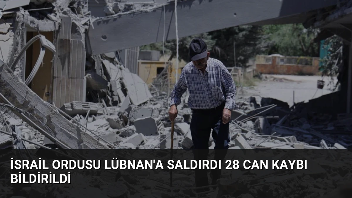 İsrail Ordusu Lübnan’a Saldırdı 28 Can Kaybı Bildirildi