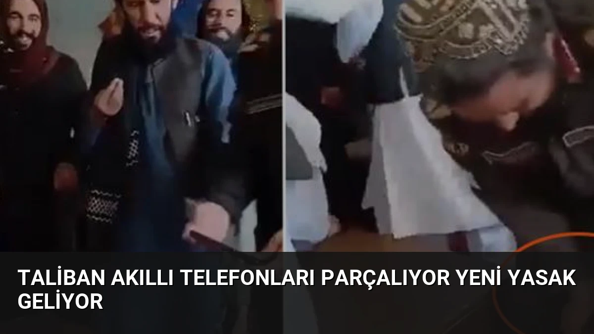 Taliban Akıllı Telefonları Parçalıyor Yeni Yasak Geliyor