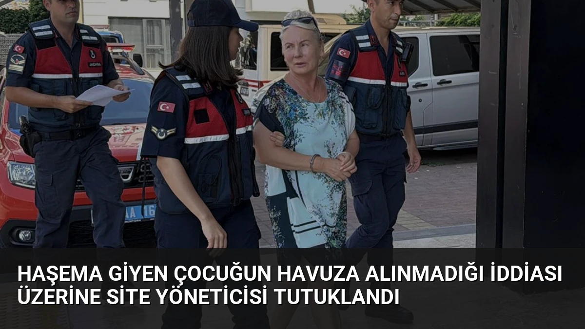 Haşema Giyen Çocuğun Havuza Alınmadığı İddiası Üzerine Site Yöneticisi Tutuklandı
