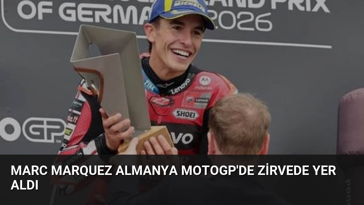 Marc Marquez Almanya MotoGP’de Zirvede Yer Aldı