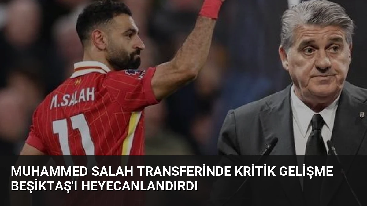 Muhammed Salah Transferinde Kritik Gelişme Beşiktaş’ı Heyecanlandırdı