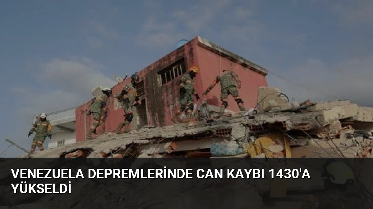 Venezuela Depremlerinde Can Kaybı 1430’a Yükseldi
