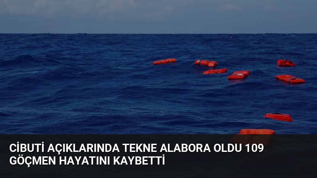 Cibuti Açıklarında Tekne Alabora Oldu 109 Göçmen Hayatını Kaybetti