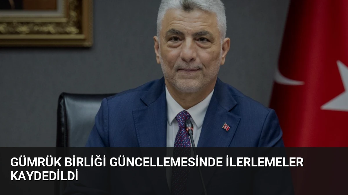 Gümrük Birliği Güncellemesinde İlerlemeler Kaydedildi