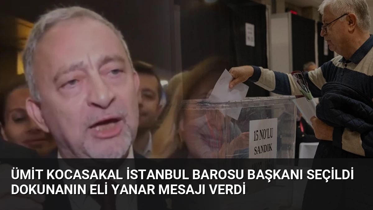 Ümit Kocasakal İstanbul Barosu Başkanı Seçildi Dokunanın Eli Yanar Mesajı Verdi